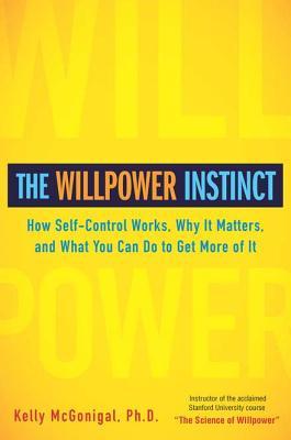 Book cover of Kelly McGonigal's "The Willpower Instinct"