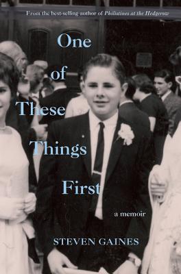 Book cover of Steven Gaines's "One of These Things First"