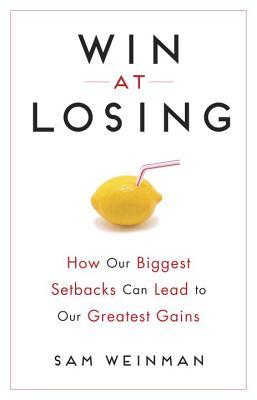 Book cover of Sam Weinman's "Win at Losing"