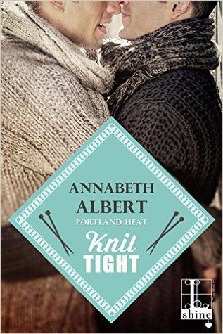 Book cover of Annabeth Albert's "Knit Tight"