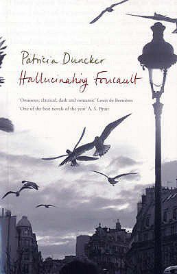 Book cover of Patricia Duncker's "Hallucinating Foucault"