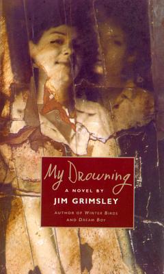 Book cover of Jim Grimsley's "My Drowning"