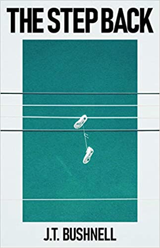 Book cover of J.T. Bushnell's "The Step Back"