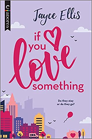 Book cover of Jayce Ellis's "If You Love Something"
