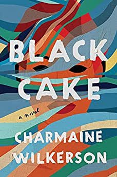Book cover of Charmaine Wilkerson's "Black Cake"