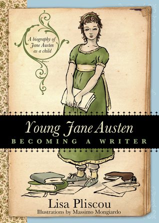 Book cover of Lisa Pliscou's "Young Jane Austen"