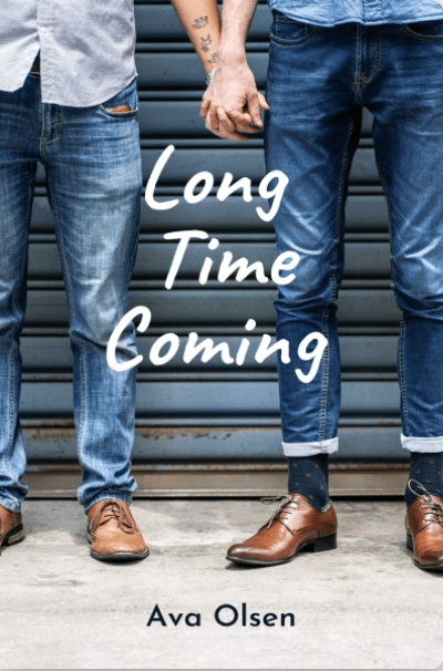 Book cover of Ava Olsen's "Long Time Coming"