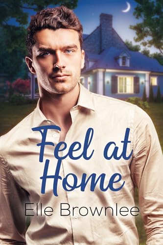 Book Cover of Elle Brownlee's "Feel at Home"