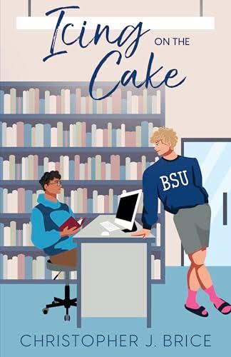 Book cover of Christopher J. Brice's "Icing on the Cake"