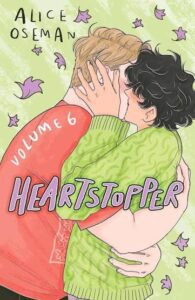 Book cover of Alice Oseman's "Hearstopper, Vol. 6"