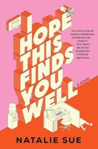 Book cover of Natalie Sue's "I Hope This Finds You Well"
